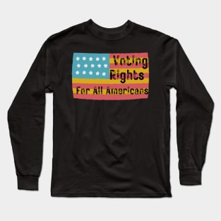 Voting Rights For All Americans Long Sleeve T-Shirt